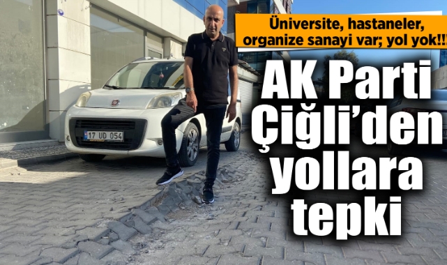 AK Parti Çiğli’den yollara tepki